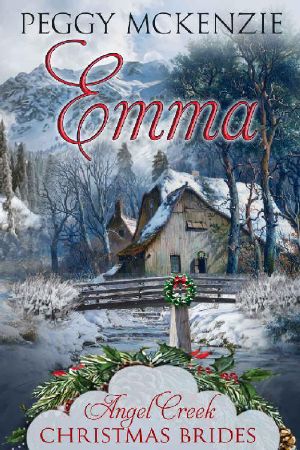 [Angel Creek Christmas Brides 09] • Emma (Angel Creek Christmas Brides Book 9)